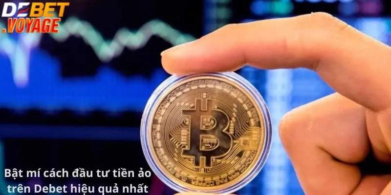 Bật Mí Cách Đầu Tư Tiền Ảo Tại Debet Kiếm Lợi Nhuận Khủng 3 Bật mí cách đầu tư tiền ảo trên Debet hiệu quả nhất