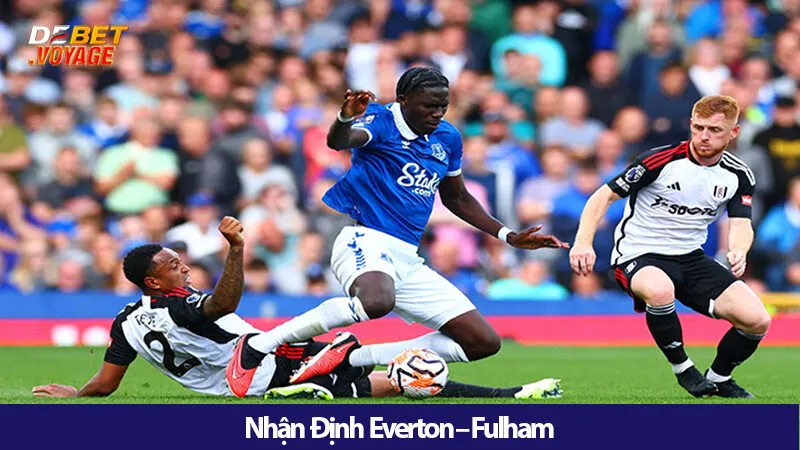Kèo Vàng Trận Everton vs Fulham Lúc 23h30 Ngày 26/10 3 Kèo Vàng Trận Everton vs Fulham Lúc 23h30 Ngày 26/10