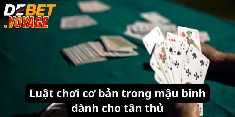 Mậu binh DEBET - Trải Nghiệm Game Bài Hấp Dẫn, Thắng Lớn 1 Luật chơi cơ bản trong mậu binh dành cho tân thủ