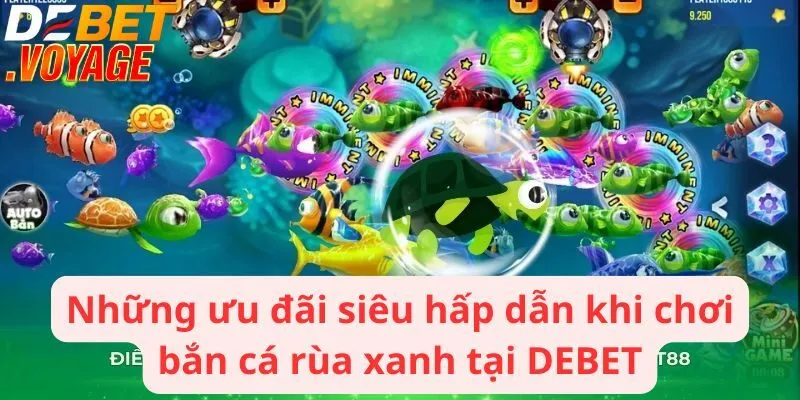 Bắn cá rùa xanh - Điểm giải trí tuyệt vời dành cho game thủ 3 Những ưu đãi siêu hấp dẫn khi chơi bắn cá tại DEBET