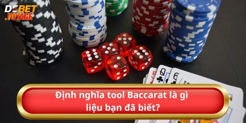 Giải Đáp Tool Baccarat Có Thật Không? Chính Xác 100%? 1 Định nghĩa tool Baccarat là gì liệu bạn đã biết?