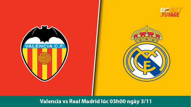 Soi kèo bóng đá hôm nay trận Valencia vs Real Madrid lúc 03h00 ngày 3/11 1 Soi kèo bóng đá hôm nay trận Valencia vs Real Madrid lúc 03h00 ngày 3/11