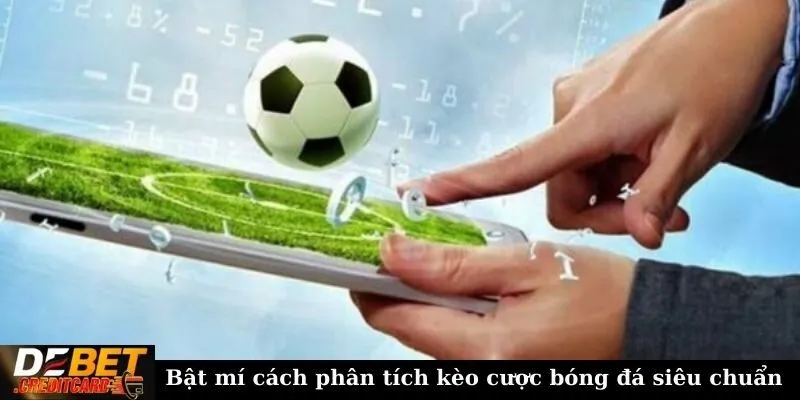 Cách phân tích kèo cược bóng đá để đưa ra quyết định đúng đắn? 2 Bật mí cách phân tích kèo cược bóng đá siêu chuẩn