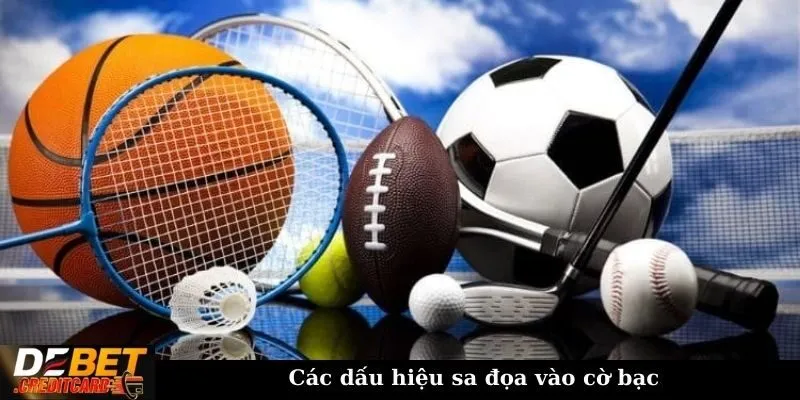 Làm thế nào để nhận biết dấu hiệu nghiện cờ bạc và cách phòng tránh? 2 Các dấu hiệu sa đọa vào cờ bạc