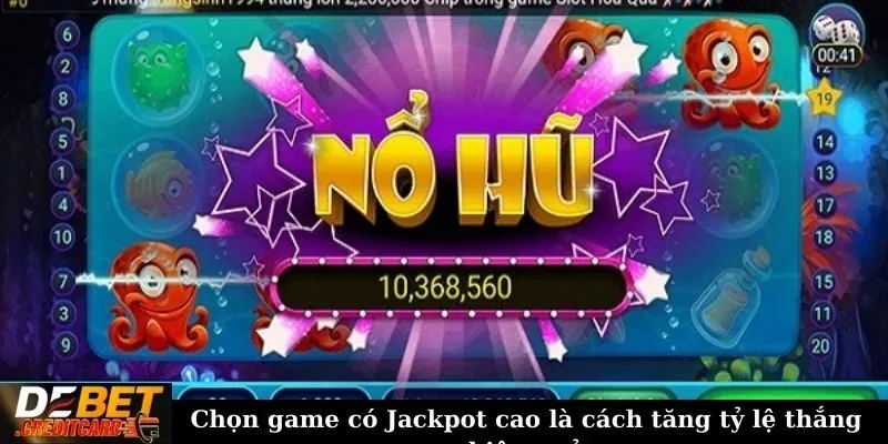 Làm sao để tăng tỷ lệ thắng khi chơi game nổ hũ? 3 Chọn game có Jackpot cao là cách tăng tỷ lệ thắng hiệu quả