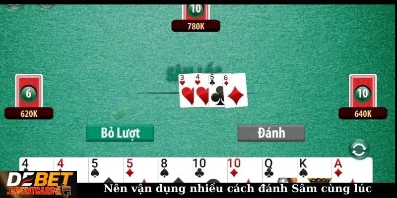 Chiến thuật tối ưu khi chơi bài Sâm? Bật mí cho cược thủ! 2 Nên vận dụng nhiều cách đánh Sâm cùng lúc