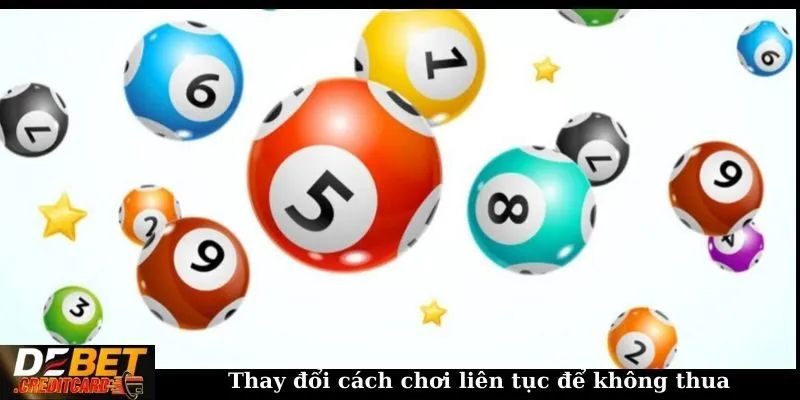 Làm sao để tránh thua khi chơi Lô đề? Chia sẻ từ A-Z 2 Thay đổi cách chơi liên tục để không thua