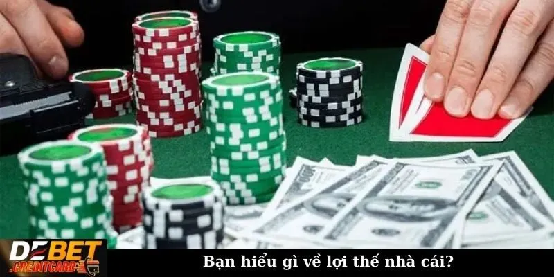 Cách tối ưu hóa lợi thế nhà cái trong các trò chơi casino 1 Bạn hiểu gì về lợi thế nhà cái?